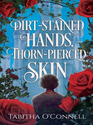 Dirt-Stained Hands, Thorn-Pierced Skin - ebook